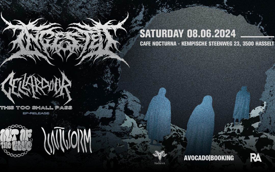 Ingested x CellarDoor x Lintworm x Out Of The Blue